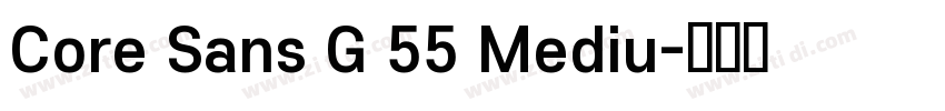 Core Sans G 55 Mediu字体转换 Core Sans G 55 Mediu字体转换